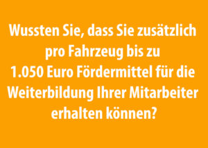 BAG Förderprogramm Weiterbildung 1050 Euro pro Fahrzeug